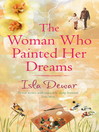 The Woman Who Painted Her Dreams by Isla Dewar eBook